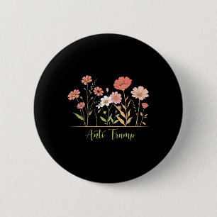 Badge Rond 5 Cm Anti-Trump résiste à l'activation végétale florale