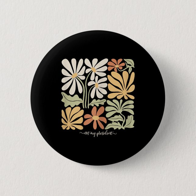 Badge Rond 5 Cm Anti Trump Subtil Pas Mon Président Fleurs Femmes (Devant)