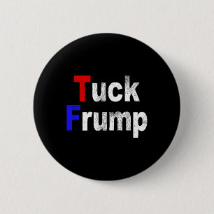 Badge Rond 5 Cm Anti Trump Tuck Frump Drôle Politique 
