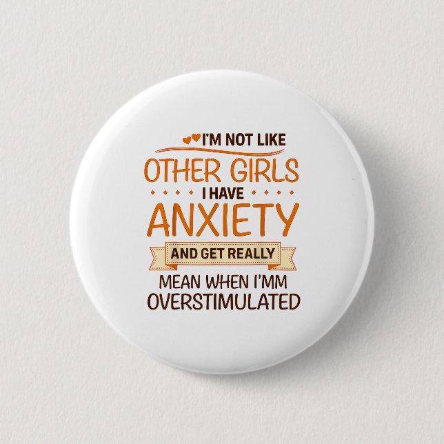 Badge Rond 5 Cm Anxiety Humor For Women With Overstimulation  (Devant)