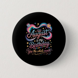 Badge Rond 5 Cm Août Est Mon Anniversaire Oui Tout Le Mois Mignonn