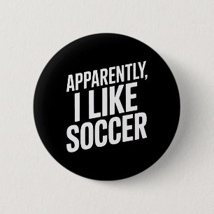 Badge Rond 5 Cm Apparemment j'aime le football Amateurs de footbal