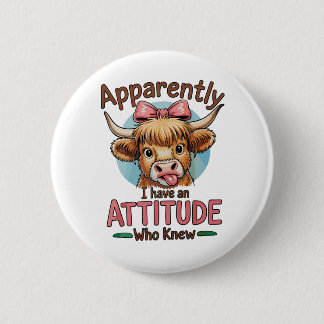 Badge Rond 5 Cm Apparently I Have An Attitude Highland Cow Bow