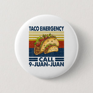 Badge Rond 5 Cm Appel d'urgence Taco 9 Juan Juan Funny Cinco De Ma