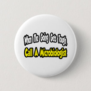 Badge Rond 5 Cm Appeler un microbiologiste