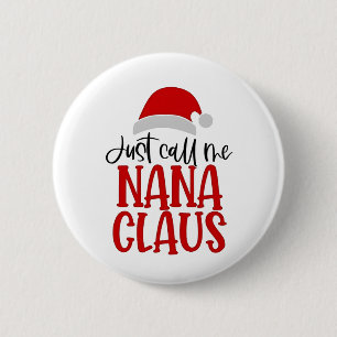 Badge Rond 5 Cm Appelez-moi simplement Nana Claus, Maman de Noël