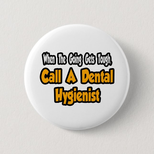 Badge Rond 5 Cm Appelez un hygiéniste dentaire (Devant)