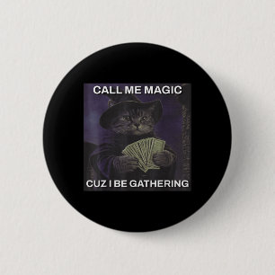 Badge Rond 5 Cm Appelle Magique Parce Que Je Rassemble Mème De Mag