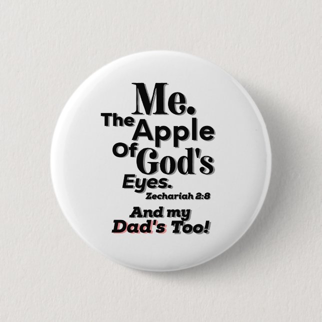 Badge Rond 5 Cm Apple of God's Eyes et mon père aussi ! Lifequote (Devant)