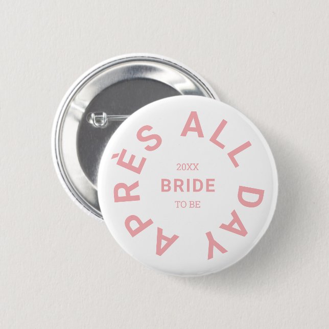 Badge Rond 5 Cm Après All Day Pink Bride Bachelorette Party (Devant & derrière)