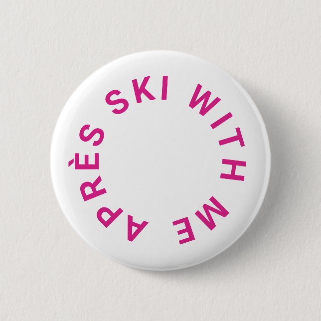 Badge Rond 5 Cm Après Ski avec moi Fête de Bachelorette rose chaud (Devant)