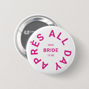 Badge Rond 5 Cm Après toute la journée Rose Chaude Mariée Enterrem