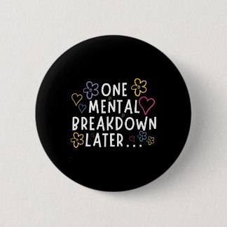 Badge Rond 5 Cm « Après une dépression mentale… » T-shirt drôle 
