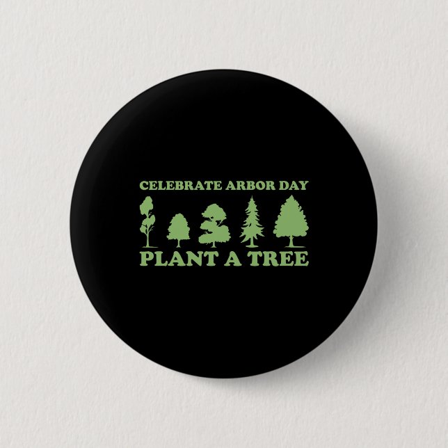 Badge Rond 5 Cm Arbor Day Tree Care Plante Plus d'arbres (Devant)