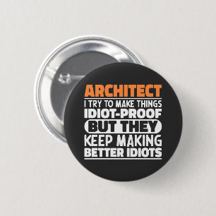 Badge Rond 5 Cm Architecte J'Essaie De Faire Des Choses Idiot Drôl
