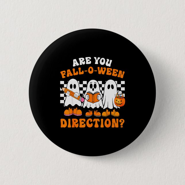 Badge Rond 5 Cm Are You Fall O Ween Directions Funny Ghost Teacher (Devant)