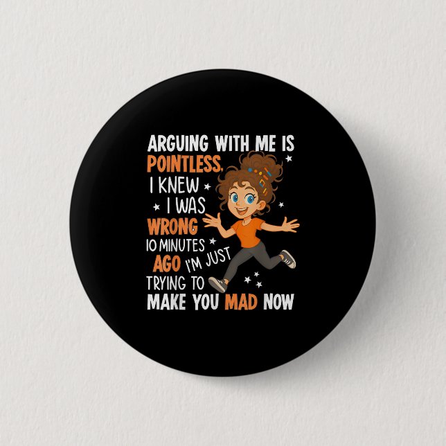 Badge Rond 5 Cm Argumenter Avec Moi N'A Pas De Point Je Savais Que (Devant)