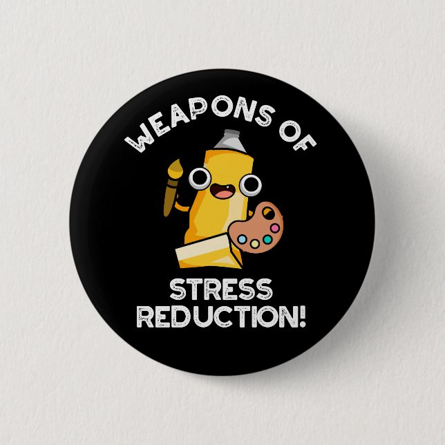 Badge Rond 5 Cm Armes De Réduction Du Stress Artiste Pun Dark BG (Devant)