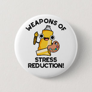 Badge Rond 5 Cm Armes De Stress Réduction Drôle Artiste Pun