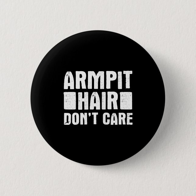 Badge Rond 5 Cm Armt Hair Don't Care - Funny Feminist Body Hair Qu (Devant)