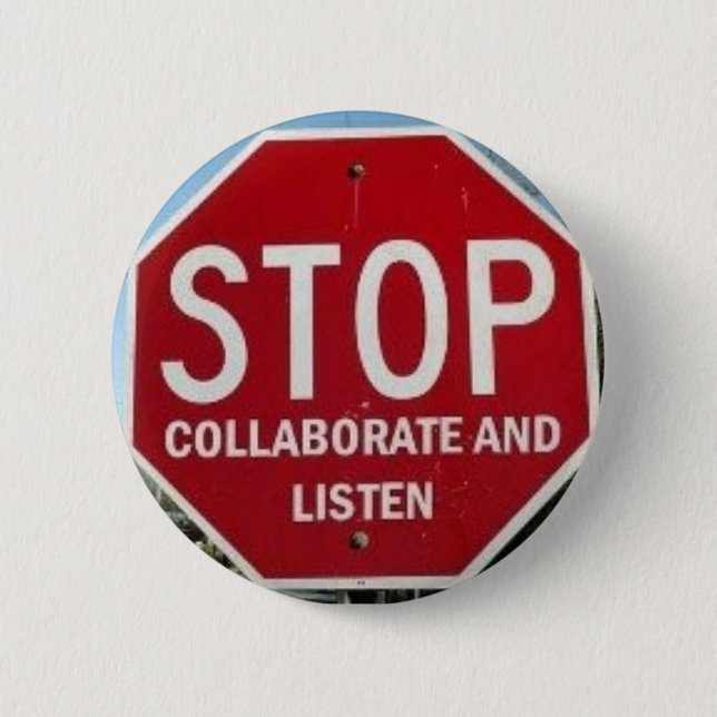 Badge Rond 5 Cm ARRÊT.  Collaborez et écoutez (Devant)
