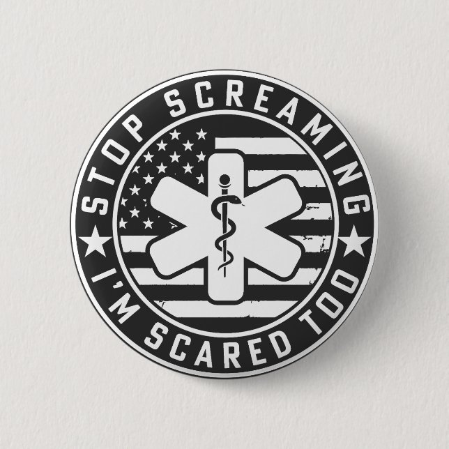 Badge Rond 5 Cm Arrêtez De hurler Sur Moi Funny Paramedic (Devant)