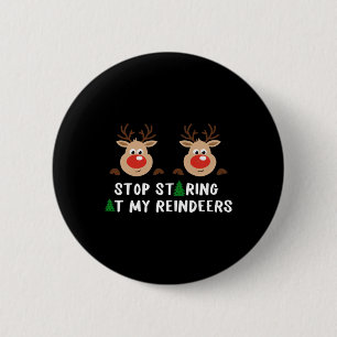 Badge Rond 5 Cm Arrêtez de regarder mon costume de rennes Hiver No