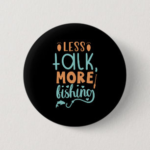 Badge Rond 5 Cm Art de pêche Moins parler plus pêche