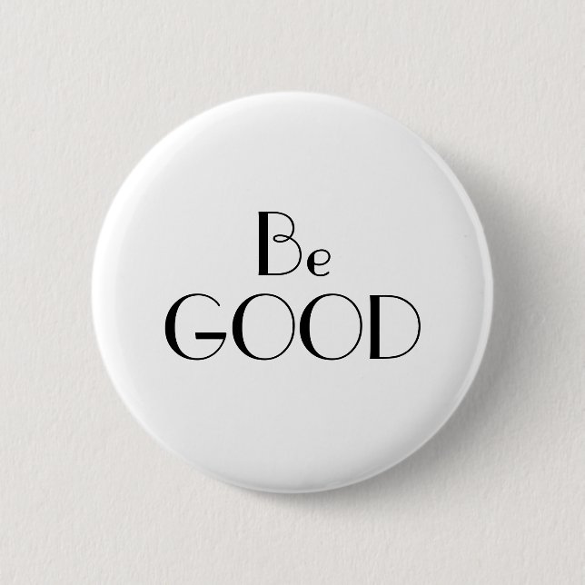 Badge Rond 5 Cm Art Deco Be Good Black on White Text (Devant)