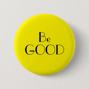 Badge Rond 5 Cm Art Déco Be Good Bright Yellow Text