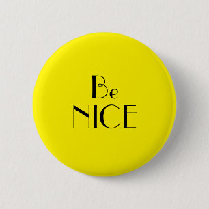 Badge Rond 5 Cm Art Déco Be Nice Bright Yellow Text