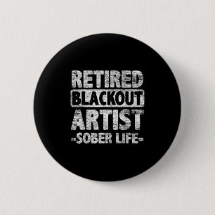 Badge Rond 5 Cm Artiste de Blackout à la retraite Vie sobre