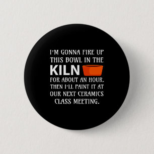 Badge Rond 5 Cm Artiste de céramique de poterie Tter Argile Humour