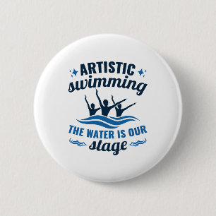 Badge Rond 5 Cm Artistic Swimming Synchronized Water Is Our Stage