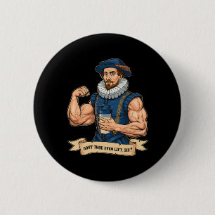 Badge Rond 5 Cm As-Tu Même Faire De L'Haltérophilie Shakespeare Gy