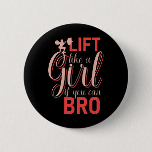Badge Rond 5 Cm Ascenseur Comme Une Fille Si Vous Pouvez Bro - Bod