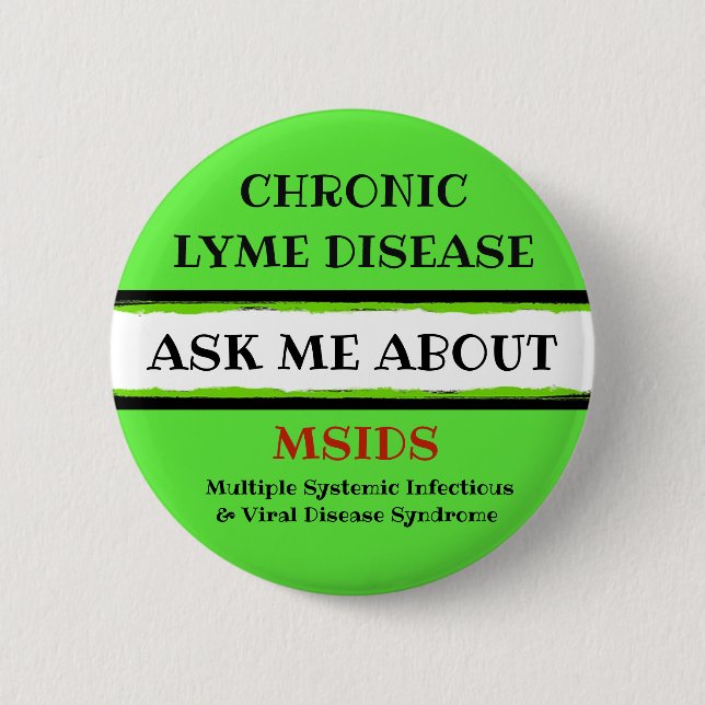 Badge Rond 5 Cm Ask me About Chronic Lyme Disease MSIDS Button (Devant)