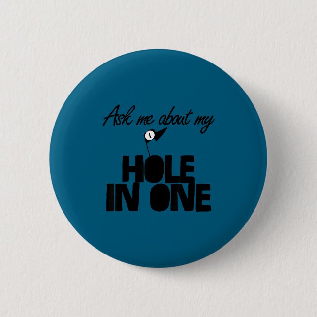 Badge Rond 5 Cm Ask Me About My Hole In One Funny Golf  (Devant)