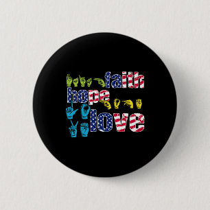 Badge Rond 5 Cm ASL American Sign Language 4 juillet Faith Hope