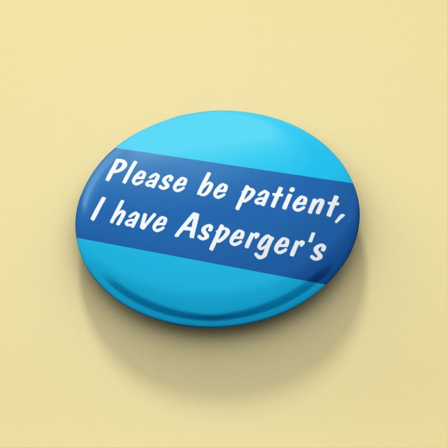 Badge Rond 5 Cm Asperger s'il vous plaît être patient spectre (Créateur téléchargé)