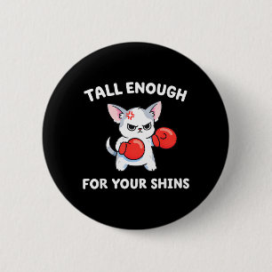 Badge Rond 5 Cm Assez grand pour les tibias drôle de chien Chihuah