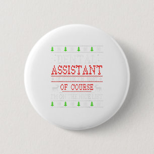 Badge Rond 5 Cm Assistant Dentaire Sur La Liste Nice Ugly C