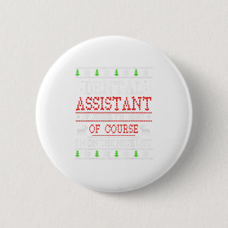 Badge Rond 5 Cm Assistant Dentaire Sur La Liste Nice Ugly C