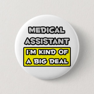 Badge Rond 5 Cm Assistant Médicale .. Je suis une sorte de Big Dea