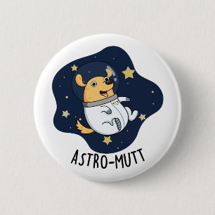 Badge Rond 5 Cm Astromutt Funny Chien Astronaut Pun