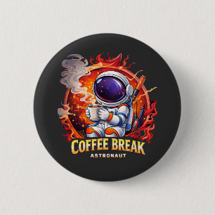 Badge Rond 5 Cm Astronaute Pause Café