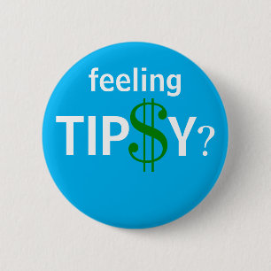 Badge Rond 5 Cm Astuce d'amusement Tipsy Taille personnalisée