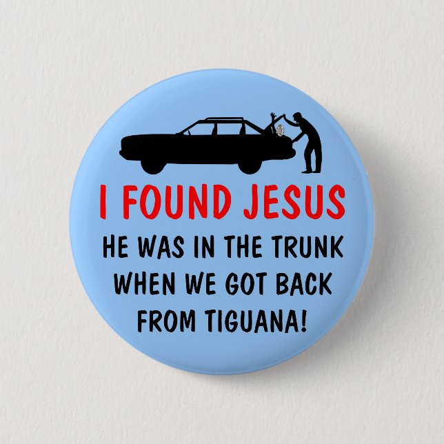 Badge Rond 5 Cm Athée drôle j'ai trouvé Jésus (Devant)