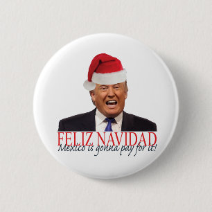Badge Rond 5 Cm Atout. Feliz Navidad, Mexique va payer lui !