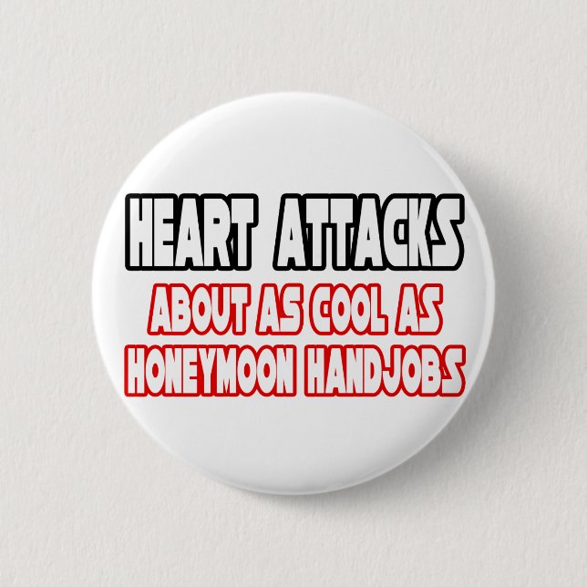 Badge Rond 5 Cm Attaques cardiaques...Pas Cool (Devant)